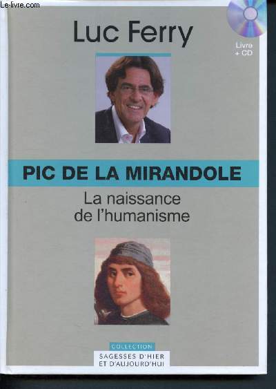 Pic de la mirandole - volume 6 - la naissance de l'humanisme - avec cd-rom - Collection Sagesses d'hier et d'Aujourd'hui
