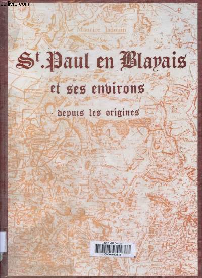 Saint Paul en Blayais et ses environs depuis les origines