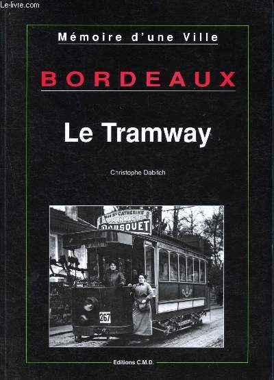 Bordeaux - Le Tramway- Mmoire d'une ville