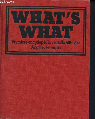 What's what - Premire encyclopdie visuelle bilingue - anglais franais