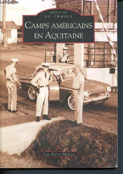 Camps Americains en Aquitaine - Mmoire en images