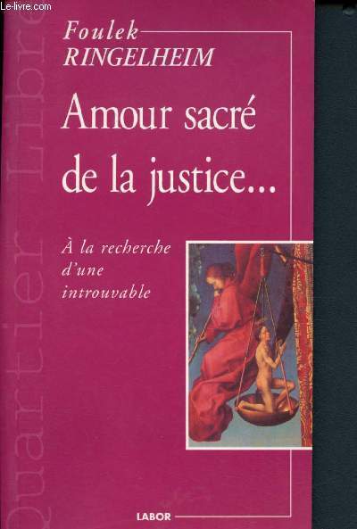 Amour sacre de la justice... A la recherche d'une introuvable - Collection Quartier Libre