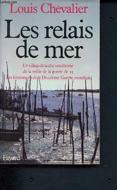 Les relais de mer - un village de la cte vendenne de la veille de la guerre de 14 aux lendemains de la deuxime guerre mondiale