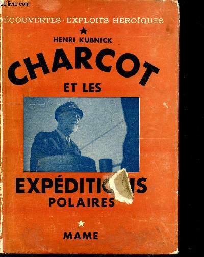 Charcot et les explorations polaires - Collection dcouvertes exploits hroques