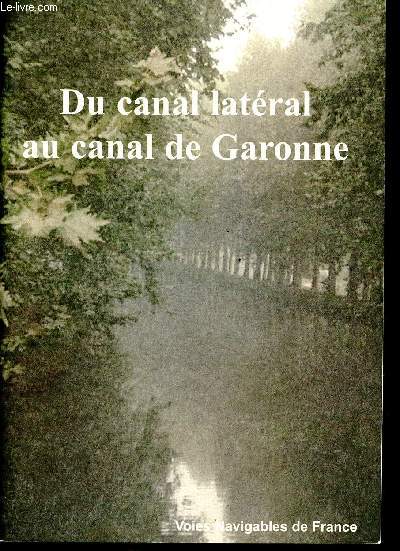 Du canal latral au canal de Garonne - voies navigables de France