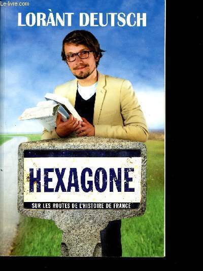 Hexagone - sur les routes de l'histoire de France