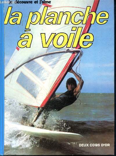 La planche  voile - je dcouvre et j'aime