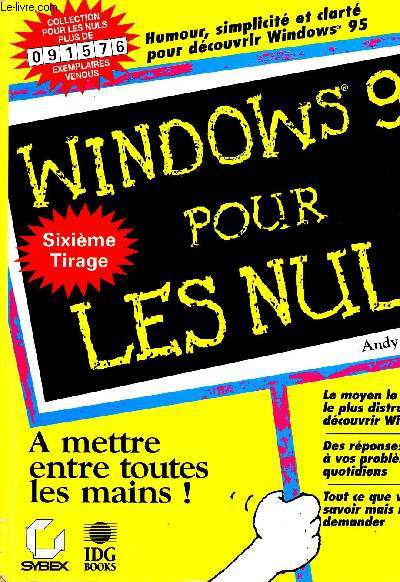 Windows 95 pour les nuls - Le moyen le plus facile, le plus distrayant, de dcouvrir windows 95 - humour, simplicit et clart pour dcouvrir windows 95 - a mettre entre toutes les mains! des rponses simples  vos problmes quotidiens