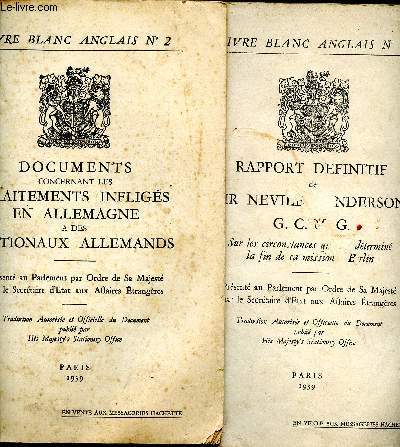 Livre blanc anglais n1 et 2 : 2 volumes - Rapport definitif de sir nevile henderson - g.c.m.g. - sur les circonstances qui ont determine la fin de sa mission a berlin 20 septembre 1939 -Documents concernant les traitements infligs en Allemagne