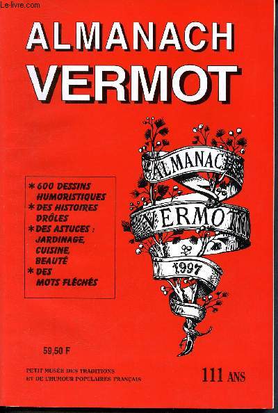 Almanach Vermot 1997 - 111 ans - N107 - le seul vritable almanach - Petit muse des traditions et de l'humour populaires franais- 600 dessins humoristiques, des histoires drles, des astuces : jardinage, cuisine et beaut, des mots flchs