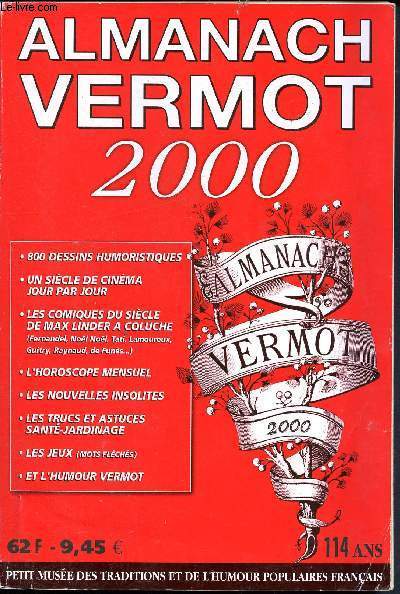 Almanach Vermot 2000 - 114 ans - N110 - le seul vritable almanach - Petit muse des traditions et de l'humour populaires franais- 800 dessins humoristiques, un sicle de cinma jour par jour, les comiques du sicle de Max Linder  Coluche, Fernandel