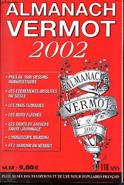 Almanach Vermot 2002 - 116 ans- N112 - le seul vritable almanach - Petit muse des traditions et de l'humour populaires franais- 1000 dessins humoristique, les vnements insolites, le sduos comiques, mots flchs, les trucs et astuces, humour vermot