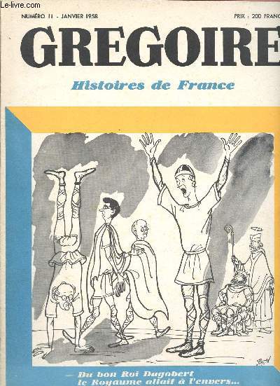 Grgoire Histoire de France N11 - Janvier 1958 - la mort d'Henri IV, la conjuration des Pazzi, le malfice alexandrin, la 1re matresse de Louis XV, aprs la gaule celtique et romaine : les grandes invasions et les mrovingiens