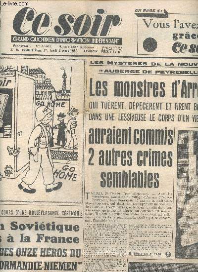 Ce soir - Mars 1953 N3537 - grand quotidien d'information indpendant- Les monstres d'Arreau qui turent, dpecrent et firent bouillir dans une lessiveuse le corps d'un vieillard - L'union sovitique a remis  la France le corps des onzes hros