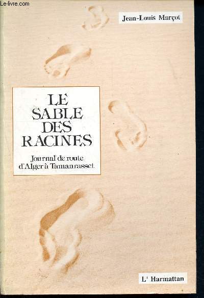Le sable des racines - Journal de route d'Alger  Tamanrasset