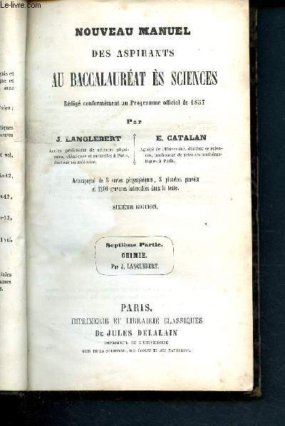Nouveau manuel des aspirants au baccalauréat ES sciences - rédigé conformément au programme officiel de 1857 - 6éme édition - 7éme partie - Chimie