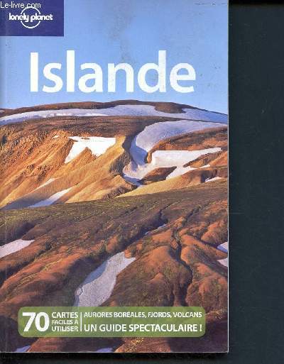 Islande - lonely planet - 70 cartes faciles a utiliser - aurores boreales, fjords, volcans, un guide spectaculaire!