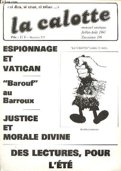 La calotte N377 Juillet Aout 1991 Mensuel satirique - ni dieu, ni csar, ni tribun- Espionnage et vatican - Barouf au Barroux - justice et morale divine - des lectures pour l't -la rvolte des cits ghettos