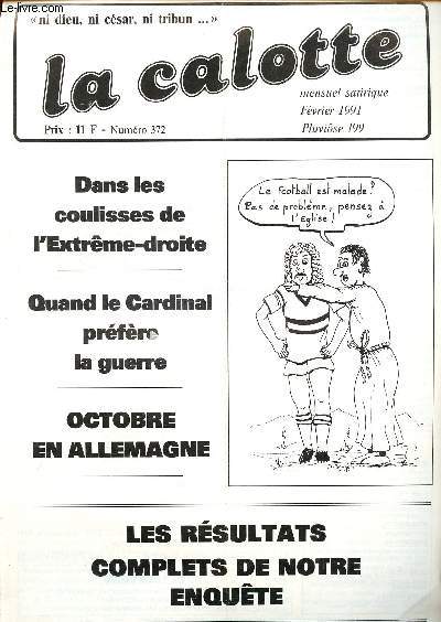 La calotte N372 Fvrier 1991 Mensuel satirique - ni dieu, ni csar, ni tribun- Dans les coulisses de l'extrme droite - quand le cardinal prfre la guerre - octobre en allemagne - les rsultats de notre enqute - rflexion sur les vnements de 90