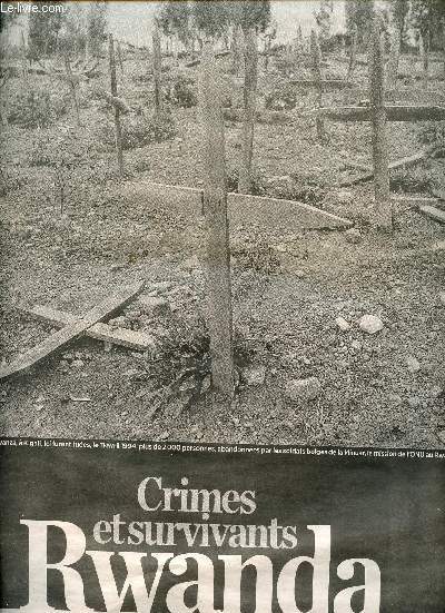 Libration - 6 avril 2004 - Crimes et survivants du Rwanda - les responsabilits internationales dans la tragdie rwandaise