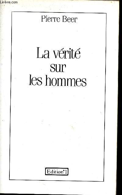 La vrit sur les hommes