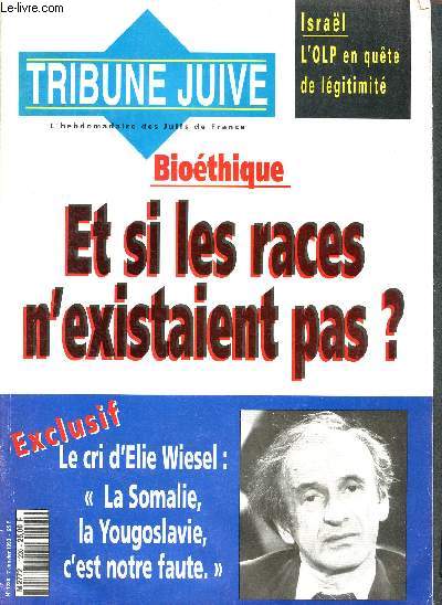 Tribune juive N1220 - 7 janvier 1993 - l'hebdomadaire des juifs en France- Isral : l'OLP en qute de lgitimit - Biothique : et si les races n'existaient pas? - exclusif le cri d'li Wiesel : la somalie, la yougoslavie, c'est notre faute