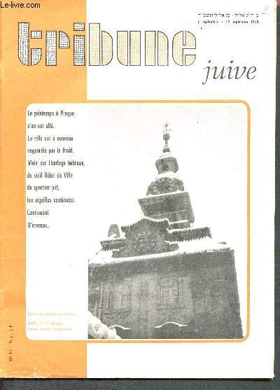 Tribune juive - 6 au 19 septembre 1968 - le printemps  Prague s'en est all - la ville est  nouveau engourdie par le froid- mais sur l'horloge hbreue, du vieil hotel de ville du quartier juif, les aiguilles continuent d'avancer - juifs de pologne