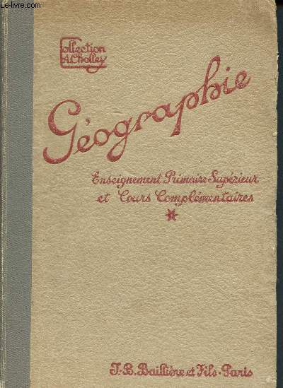 Notions de gographie gnrale- le monde ( moins l'europe et ses colonies)- 1re anne - enseignement primaire suprieur et cours complmentaires - cours de gographie