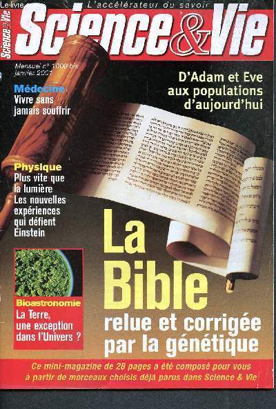 Science et vie N1000 bis janvier 2001 - mdecine : vivre sans jamais souffrir - physique : plus vite que la lumire, les nouvelles exprriences qui dfient Einstein - la bible relue et corrige par la gntique - bioastronomie : la terre, une exception