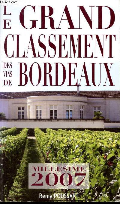 Le grand classement des vins de Bordeaux - Millsime 2007