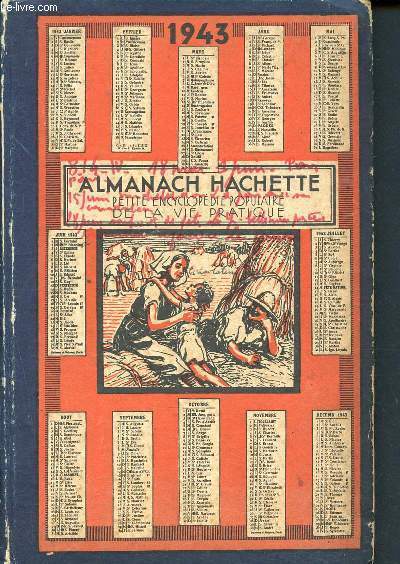 Almanach hachette 1943 - petite encyclopedie populaire de la vie pratique