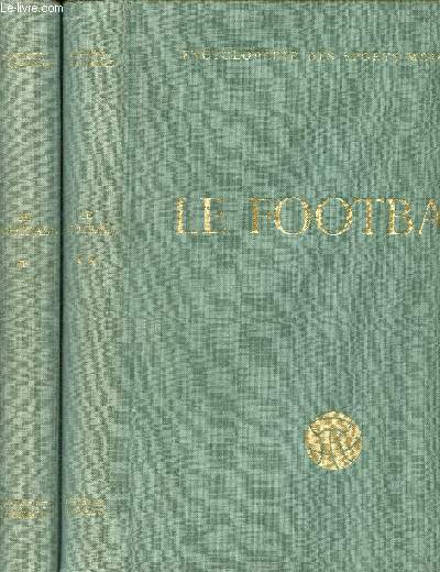 Le football - 2 volumes : Tome1 et 2 - encyclopdie des sports modernes