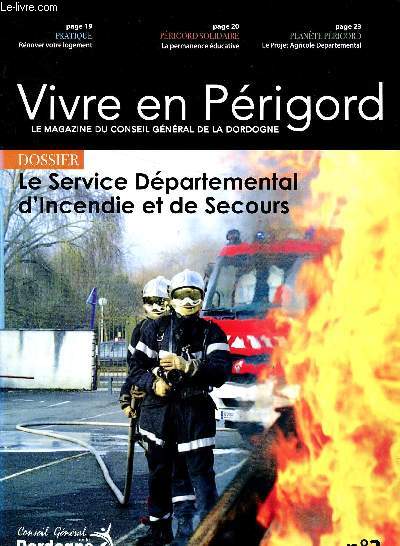 Vivre en Prigord N3 mais 2006- le magazine du conseil gnral de la dordogne - Rnover votre logement - la permanence ducative - le projet agricole dpartemental -le service dpartemental d'incendie et de secours- La Crempse, histoire d'une renaissanc