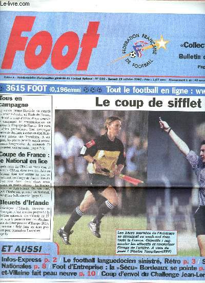 Foot - Collectif foot - N590 Samedi 19 Octobre 2002 - Coupe de France : le national en lice - Bleuets d'irlande - Le coup de sifflet : les 1res journes de l'arbitrage se droulent ce weekend dans toute la France : objectif augmenter les effectifs