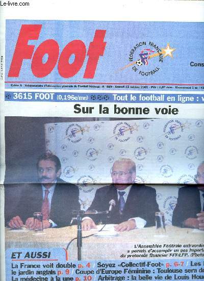 Foot - Collectif foot - N589 Samedi 12 Octobre 2002 - Sur la bonne voie : l'assemble fdrale extraordinaire du 5 octobre a permis d'accomplir un pas important vers l'adoption du protocole financier - Les bleues dans le jardin anglais- Louis Houdart