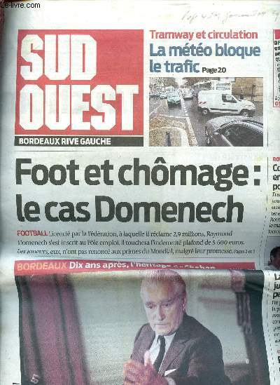 Sud Ouest - 10 novembre 2010 - Foot et chmage : le cas Domenech - conscration solitaire pour Cammas - Dix ans aprs, l'hritage de Chaban