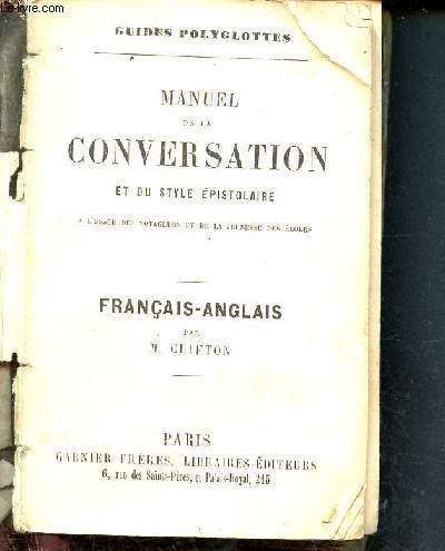 Guides polyglottes- Manuel de la conversation et du style pistolaire  l'usage des voyageurs et de la jeunesse des coles - Franais anglais