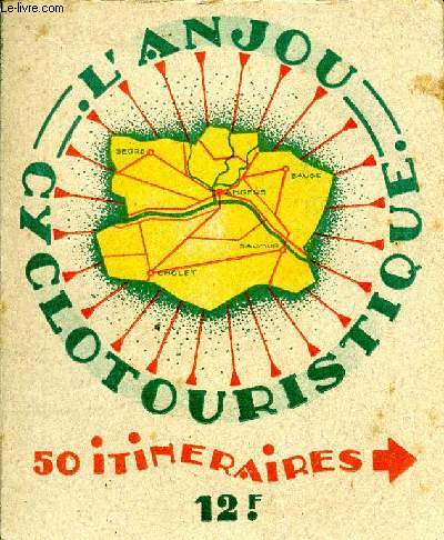 L'Anjou cyclo-touristique - 50 itinraires et schmas - 4 cartes de tourisme