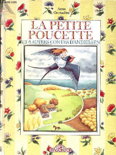 La petite poucette et 4 autres contes d'Andersen : la petite fille aux allumettes, la fe du sureau, la bergre et le ramoneur, la princesse et le petit pois