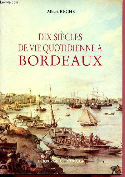 Dix sicles de vie quotidienne  Bordeaux