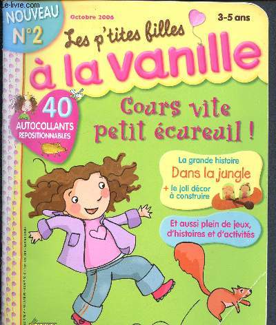 Les p'tites filles  la vanille - N2 Octobre 2006 -Cours vite petit cureuil ! Dans la jungle - jeux et activit - 3/5ans