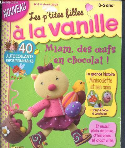 Les p'tites filles  la vanille - N8 Avril 2007 - Maim, des oeufs en chocolat ! - Mimicodette et ses amis - jeux et activit - 3/5ans