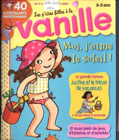Les p'tites filles  la vanille - N11 Juillet Aot 2007- Moi, j'aime le soleil ! - Justine et le trsor de vacances - jeux et activit - 3/5ans