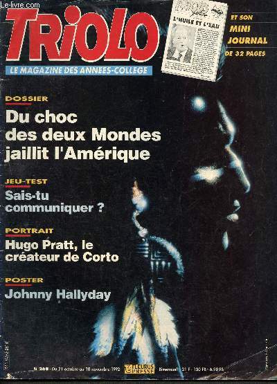 Triolo -N 268 du 21 octobre au 10 novembre 1992 - le magazine des annes collge - bimensuel 6 Du choc des deux mondes jaillit l'Amrique - Hugo Pratt, le crateur de Corto - Johnny Halliday - test : sais-tu communiquer ?