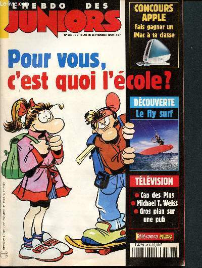 L'hebdo des juniors - N263 du 12 au 18 septembre 1998 - Pour vous, c'est quoi l'cole? - Dcouverte : Fly surf - Tlvision : cap des pins, Michael T. Weiss, gros plan sur une pub - se doper c'est tricher