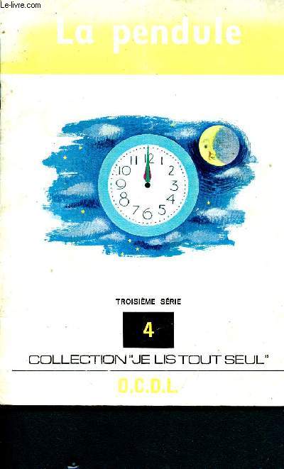 La pendule - troisieme serie - n4 - Collection je lis tout seul