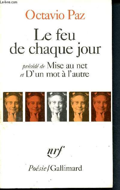 Le feu de chaque jour - prcd de Mise au net et D'un mot  l'autre