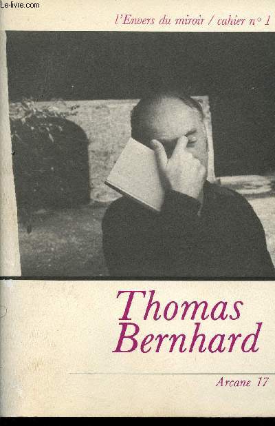 Thomas Bernhard - l'envers du miroir - cahier N1 - Nouvelles indites, pomes, lettre, entretien
