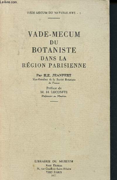 Vade-mecum du naturaliste 1 - Vade-mecum du botaniste dans la rgion parisienne -tableaux synoptiques des familles, genres, espces et varits et 1634 figures de toutes espces de plantes croissant dans la rgion parisienne