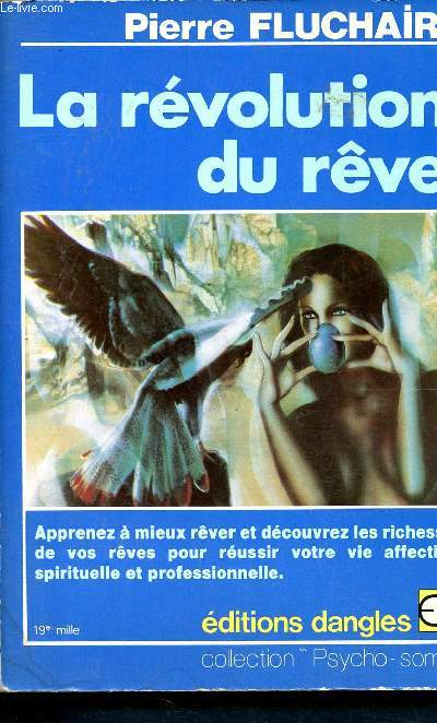 La revolution du reve : apprenez  mieux rever et decouvrez les richesses de vos reves pour reussir votre vie affective, spirituelle et professionnelle - Envoi d'auteur